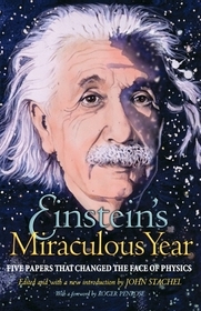 Einstein's Miraculous Year: Five Papers That Changed the Face of Physics Einstein's Miraculous Year: Five Papers That Changed the Face of Physics