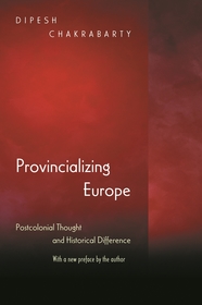 Provincializing Europe: Postcolonial Thought and Historical Difference