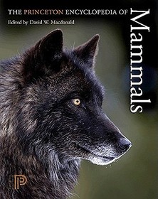 The Princeton Encyclopedia of Mammals