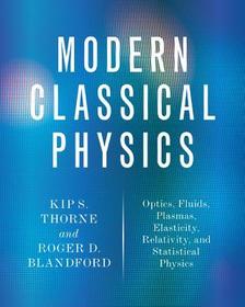 Modern Classical Physics: Optics, Fluids, Plasmas, Elasticity, Relativity, and Statistical Physics