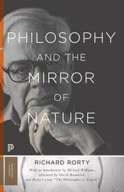 Philosophy and the Mirror of Nature: Thirtieth-Anniversary Edition Philosophy and the Mirror of Nature: Thirtieth-Anniversary Edition