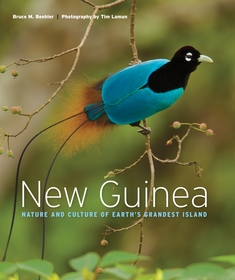 New Guinea: Nature and Culture of Earth's Grandest Island New Guinea: Nature and Culture of Earth's Grandest Island