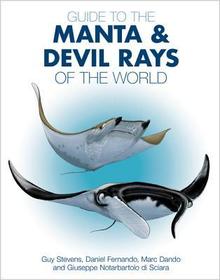 Guide to the Manta and Devil Rays of the World Guide to the Manta and Devil Rays of the World