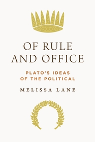 Of Rule and Office: Plato's Ideas of the Political