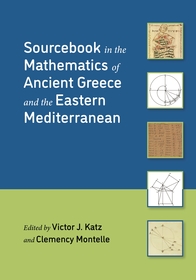 Sourcebook in the Mathematics of Ancient Greece and the Eastern Mediterranean Sourcebook in the Mathematics of Ancient Greece and the Eastern Mediterranean