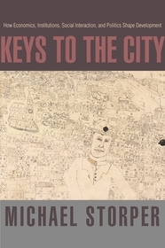 Keys to the City: How Economics, Institutions, Social Interaction, and Politics Shape Development