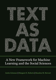 Text as Data: A New Framework for Machine Learning and the Social Sciences Text as Data: A New Framework for Machine Learning and the Social Sciences