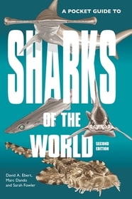 A Pocket Guide to Sharks of the World: Second Edition A Pocket Guide to Sharks of the World: Second Edition