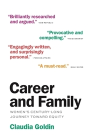 Career and Family: Women’s Century-Long Journey toward Equity Career and Family: Women’s Century-Long Journey toward Equity