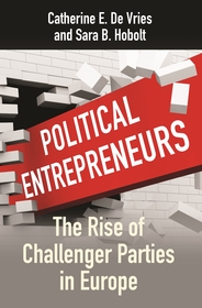 Political Entrepreneurs: The Rise of Challenger Parties in Europe Political Entrepreneurs: The Rise of Challenger Parties in Europe