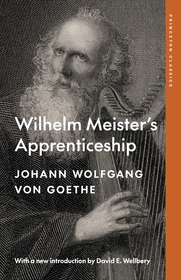 Wilhelm Meister's Apprenticeship: Princeton Classics Edition