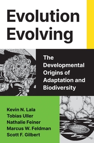 Evolution Evolving: The Developmental Origins of Adaptation and Biodiversity Evolution Evolving: The Developmental Origins of Adaptation and Biodiversity
