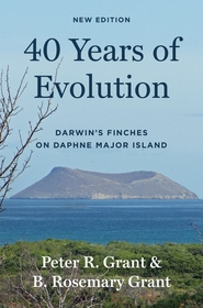 40 Years of Evolution: Darwin's Finches on Daphne Major Island, New Edition 40 Years of Evolution: Darwin's Finches on Daphne Major Island, New Edition