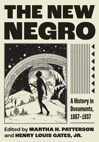 The New Negro: A History in Documents, 1887?1937