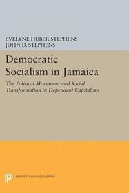 Democratic Socialism in Jamaica: The Political Movement and Social Transformation in Dependent Capitalism