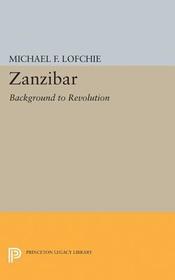 Zanzibar: Background to Revolution Zanzibar: Background to Revolution
