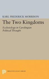 Two Kingdoms: Ecclesiology in Carolingian Political Thought