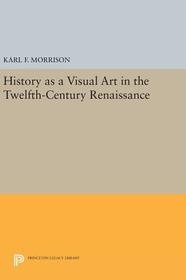 History as a Visual Art in the Twelfth-Century Renaissance