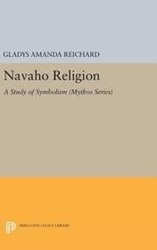 Navaho Religion: A Study of Symbolism Navaho Religion: A Study of Symbolism