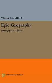 Epic Geography: James Joyce's Ulysses