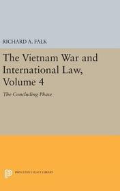 The Vietnam War and International Law, Volume 4: The Concluding Phase