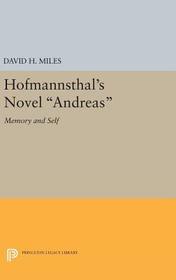 Hofmannsthal's Novel Andreas: Memory and Self Hofmannsthal's Novel Andreas: Memory and Self