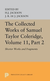 The Collected Works of Samuel Taylor Coleridge, Volume 11: Shorter Works and Fragments: Volume II