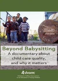 Beyond Babysitting: A Documentary About Child Care Quality, and Why It Matters