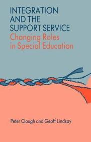Integration and the Support Service: Changing Roles in Special Education