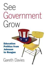 See Government Grow – Education Policy from Johnson to Reagan: Education Policy from Johnson to Reagan