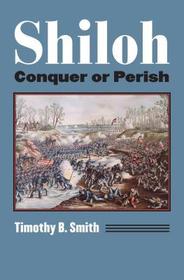 Shiloh – Conquer or Perish: Conquer or Perish