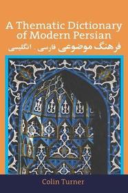 A Thematic Dictionary of Modern Persian A Thematic Dictionary of Modern Persian