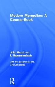 Modern Mongolian: A Course-Book: A Course-book Modern Mongolian: A Course-Book: A Course-book