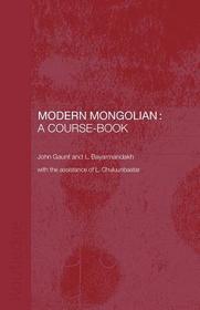 Modern Mongolian: A Course-Book: A Course-book Modern Mongolian: A Course-Book: A Course-book