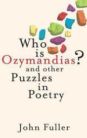 Who Is Ozymandias?: And Other Puzzles in Poetry