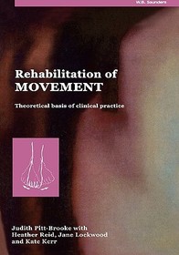 Rehabilitation of Movement: Theoretical Basis of Clinical Practice