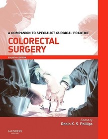 Colorectal Surgery Print & enhanced E-Book: A Companion to Specialist Surgical Practice