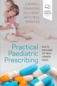 Practical Paediatric Prescribing: How to Prescribe the Most Common Drugs