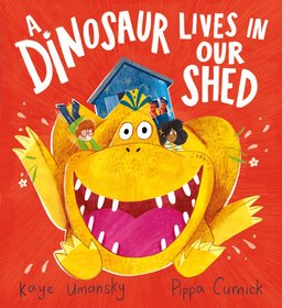 A Dinosaur Lives in Our Shed (HB) A Dinosaur Lives in Our Shed (HB)