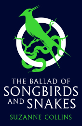 The Ballad of Songbirds and Snakes (A Hunger Games Novel) The Ballad of Songbirds and Snakes (A Hunger Games Novel)