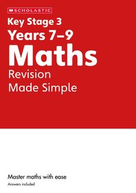 KS3 Maths Revision Made Simple Years 7-9