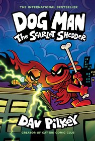 Dog Man: The Scarlet Shedder (Dog Man #12) (PB) Dog Man: The Scarlet Shedder (Dog Man #12) (PB)