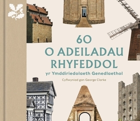60 o Adeiladau Rhyfeddol yr Ymddiriedolaeth Genedlaethol: (Welsh edition) 60 o Adeiladau Rhyfeddol yr Ymddiriedolaeth Genedlaethol: (Welsh edition)