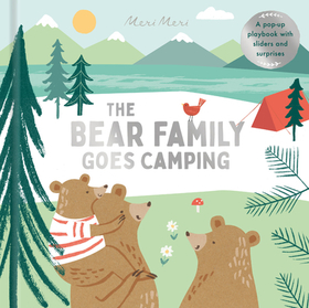 The Bear Family Goes Camping: A Pop-Up Playbook with Sliders and Surprises