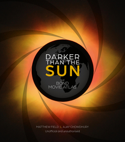 Darker Than the Sun: An Atlas of James Bond Movie Locations