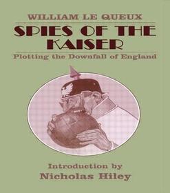 Spies of the Kaiser: Plotting the Downfall of England