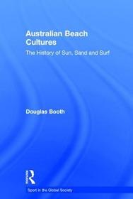 Australian Beach Cultures: The History of Sun, Sand and Surf