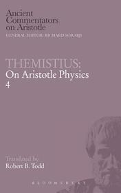 Themistius: On Aristotle Physics 4 Themistius: On Aristotle Physics 4