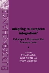 Adapting to European integration?: Kaliningrad, Russia and the European Union
