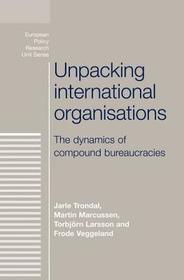 Unpacking international organisations: The dynamics of compound bureaucracies